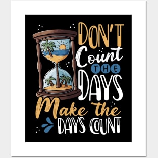 Don't Count the Days, Make the Days Count Posters and Art